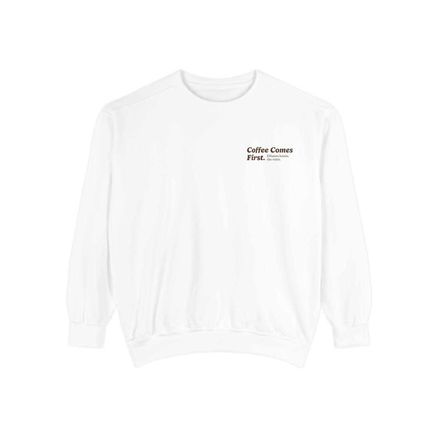 Coffee Comes First Crewneck