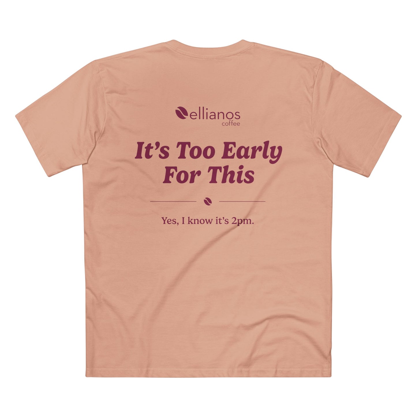 It's Too Early For This T-Shirt