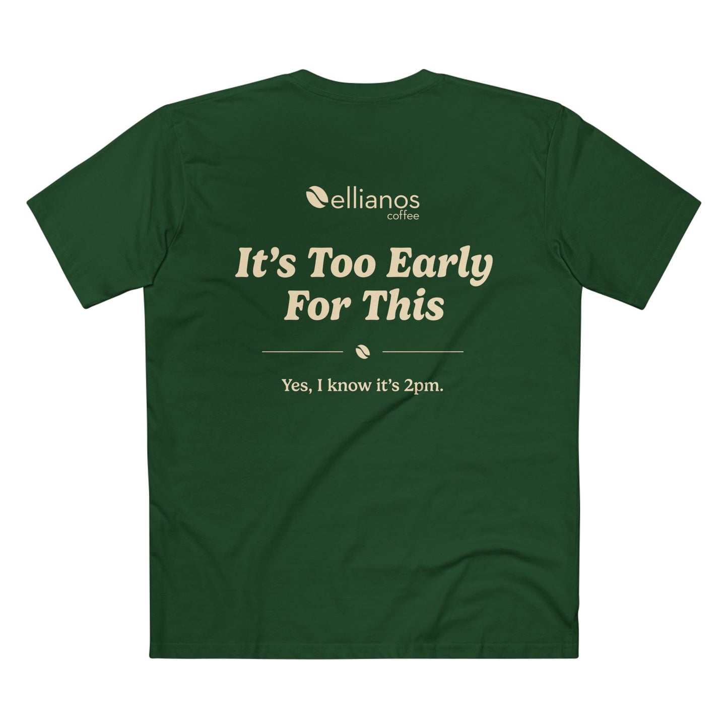 It's Too Early For This T-Shirt