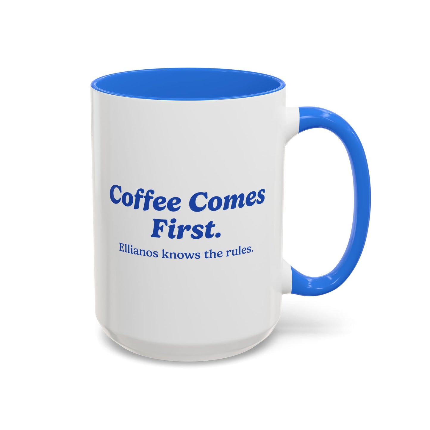 Coffee Comes First Mug - Blue