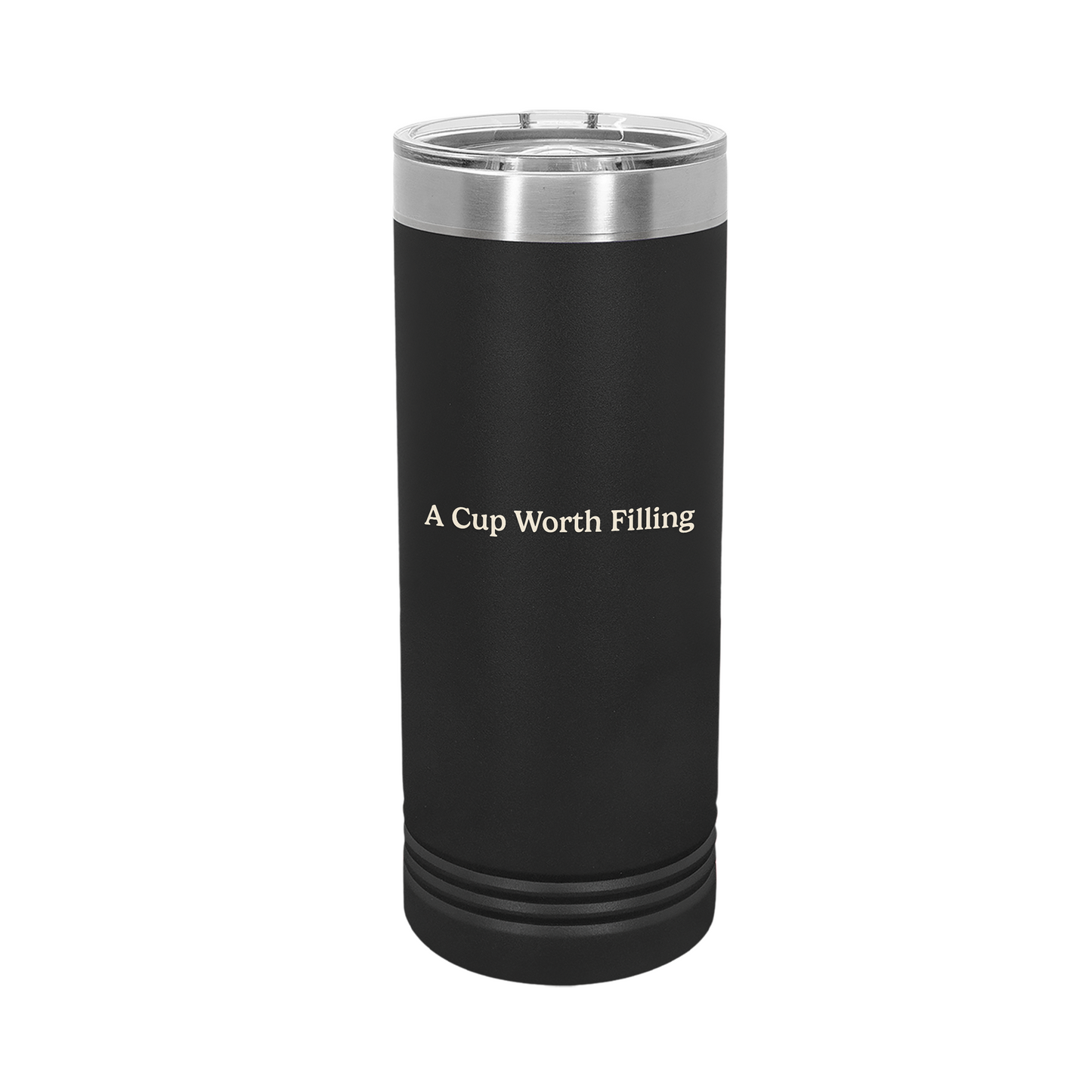 A Cup Worth Filling Tumbler