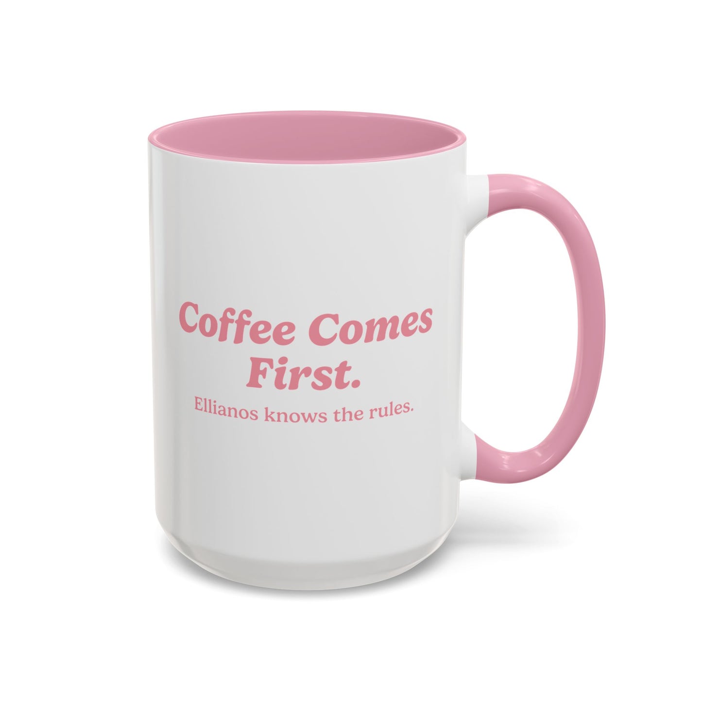 Coffee Comes First Mug - Pink