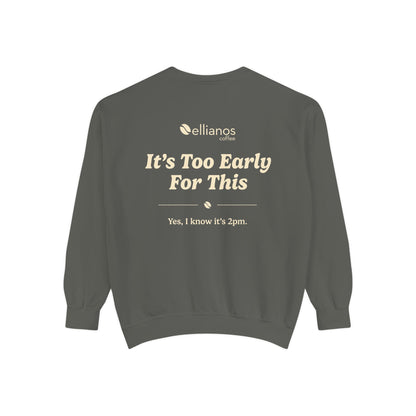 It's Too Early For This Crewneck