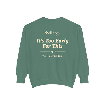 It's Too Early For This Crewneck