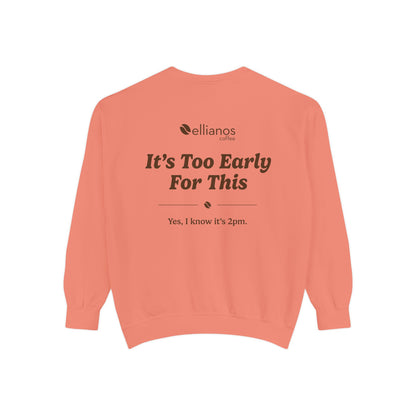 It's Too Early For This Crewneck